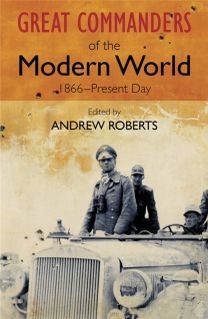 Great Commanders of the Modern World 1866-1975 Great Commanders of the Modern World 1866-1975