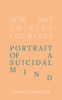 How Not to Kill Yourself