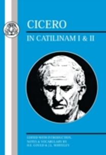 Cicero: in Catilinam I and II