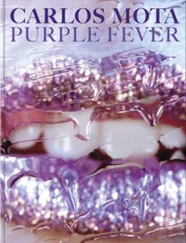 Carlos Mota: Purple Fever Carlos Mota: Purple Fever