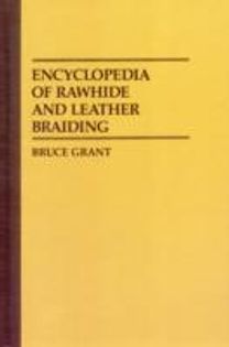 Encyclopedia of Rawhide and Leather Braiding