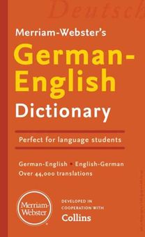Merriam-Webster’s German-English Dictionary Merriam-Webster’s German-English Dictionary