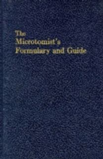 The Microtomist's Formulary and Guide