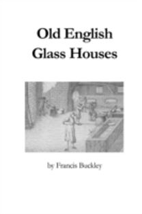 Old English Glass Houses
