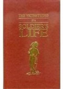 The Vicissitudes of a Soldiers Life