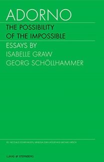 Adorno - The Possibility of the Impossible