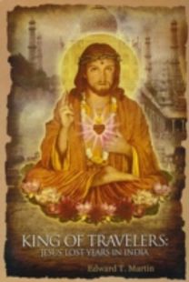 King of Travelers: Jesus' Lost Years in