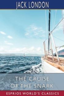 Cruise of the Snark (Esprios Classics)