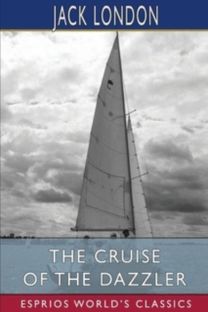 Cruise of the Dazzler (Esprios Classics)