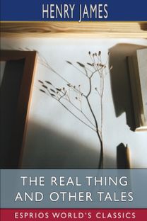 Real Thing and Other Tales (Esprios Classics)