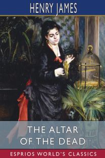 Altar of the Dead (Esprios Classics)