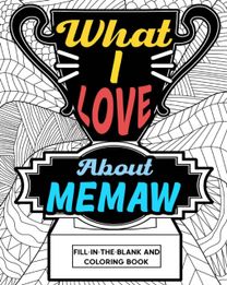 What I Love About Memaw Coloring Book