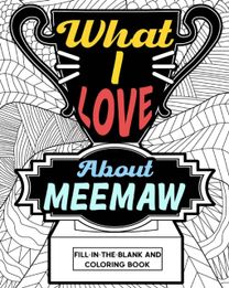 What I Love About Meemaw Coloring Book