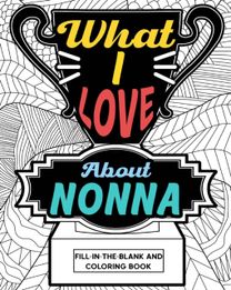 What I Love About Nonna Coloring Book