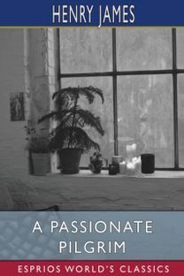 Passionate Pilgrim (Esprios Classics)