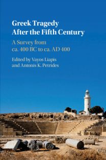 Greek Tragedy After the Fifth Century Greek Tragedy After the Fifth Century