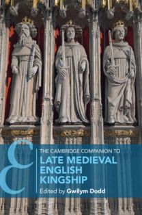Cambridge Companion to Late Medieval English Kingship Cambridge Companion to Late Medieval English Kingship