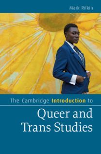 Cambridge Introduction to Queer and Trans Studies