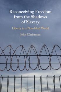 Reconceiving Freedom from the Shadows of Slavery