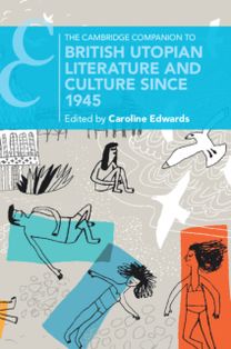 Cambridge Companion to British Utopian Literature and Culture since 1945