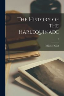 History of the Harlequinade; 1 History of the Harlequinade; 1
