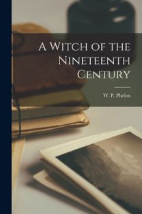 Witch of the Nineteenth Century Witch of the Nineteenth Century