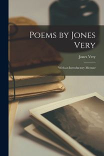Poems by Jones Very Poems by Jones Very