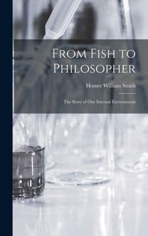 From Fish to Philosopher; the Story of Our Internal Environment
