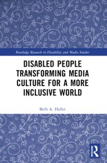Disabled People Transforming Media Culture for a More Inclusive World Disabled People Transforming Media Culture for a More Inclusive World