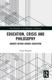 Education, Crisis and Philosophy Education, Crisis and Philosophy