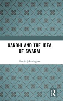 Gandhi and the Idea of Swaraj Gandhi and the Idea of Swaraj