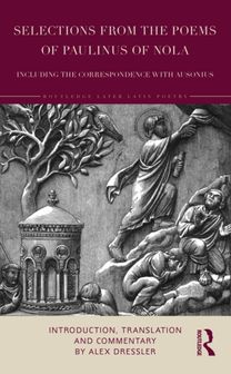 Selections from the Poems of Paulinus of Nola, including the Correspondence with Ausonius