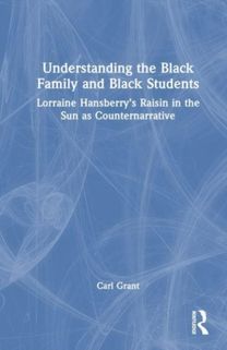 Examining Lorraine Hansberry’s A Raisin in the Sun as Counternarrative Examining Lorraine Hansberry’s A Raisin in the Sun as Counternarrative