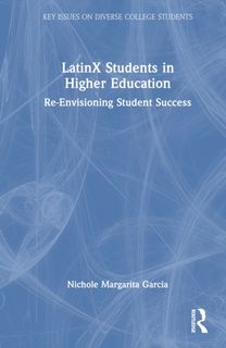 LatinX Students in Higher Education