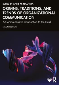 Origins, Traditions, and Trends of Organizational Communication