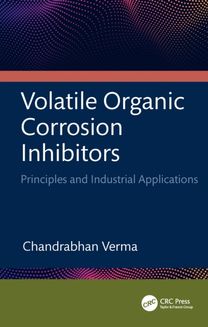 Volatile Organic Corrosion Inhibitors Volatile Organic Corrosion Inhibitors