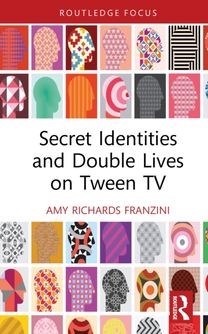Secret Identities and Double Lives on Tween TV Secret Identities and Double Lives on Tween TV