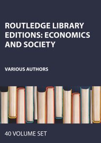 Routledge Library Editions: Economics and Society