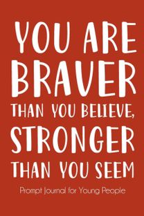 You are Braver than You Believe and Stronger than You Seem