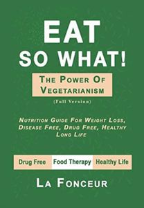 Eat so What! the Power of Vegetarianism