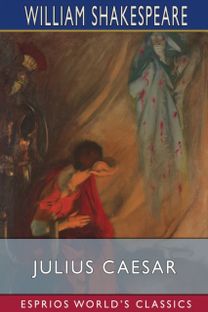 Julius Caesar (Esprios Classics)