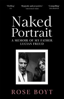 Naked Portrait: A Memoir of Lucian Freud