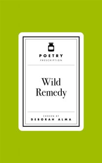 Poetry Prescription: Wild Remedy