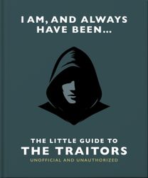 I Am and Always Have Been: The Little Guide to The Traitors
