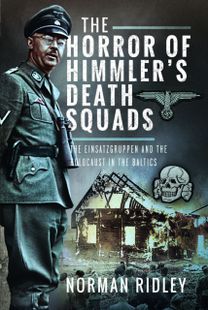 Horror of Himmler’s Death Squads