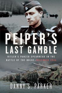 Peiper’s Last Gamble Peiper’s Last Gamble