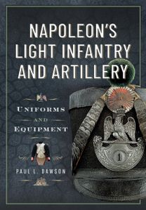 Napoleon’s Light Infantry and Artillery Napoleon’s Light Infantry and Artillery