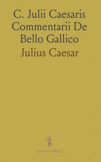 C. Julii Caesaris Commentarii De Bello Gallico