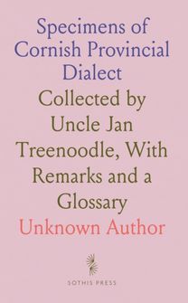 Specimens of Cornish Provincial Dialect