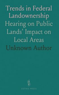 Trends in Federal Landownership and Management
